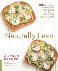 cover of the book Naturally lean : 125 nourishing gluten-free, plant-based recipes-all under 300 calories