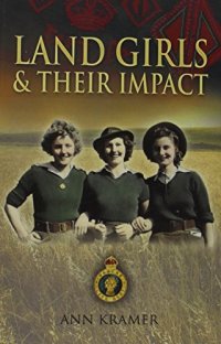 cover of the book Land girls and their impact