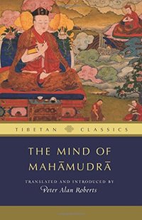 cover of the book The mind of Mahāmudrā : advice from the Kagyü masters