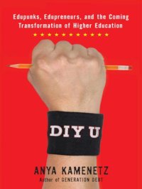 cover of the book DIY U : edupunks, edupreneurs, and the coming transformation of higher education