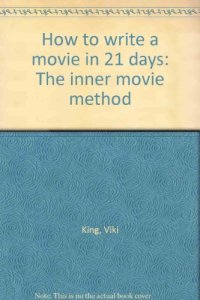 cover of the book How to write a movie in 21 days : the inner movie method