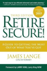 cover of the book Retire Secure! : A Guide To Getting The Most Out Of What You've Got, Third Edition