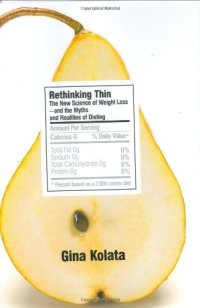 cover of the book Rethinking thin : the new science of weight loss--and the myths and realities of dieting