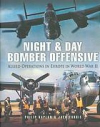 cover of the book Night and Day Bomber Offensive: Allied Airmen in World World II Europe