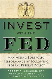 cover of the book Invest with the Fed : maximizing portfolio performance by following Federal Reserve policy