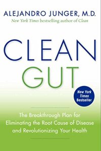 cover of the book Clean gut : [the breakthrough plan for eliminating the root cause of disease and revolutionizing your health]