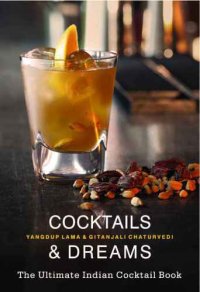 cover of the book Cocktails & dreams : the ultimate Indian cocktail book