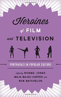 cover of the book Heroines of Film and Television: Portrayals in Popular Culture edited