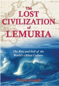 cover of the book The Lost Civilization of Lemuria: The Rise and Fall of the World's Oldest Culture