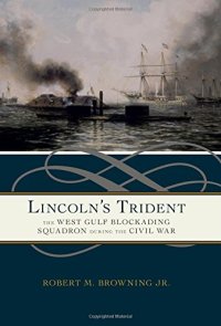 cover of the book Lincoln's trident : the West Gulf Blockading Squadron during the Civil War