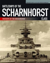 cover of the book Battleships of the Scharnhorst class : the Scharnhorst and Gneisenau : the backbone of the German surface forces at the outbreak of war