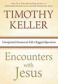 cover of the book Encounters with Jesus : unexpected answers to life's biggest questions