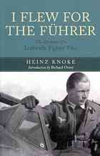 cover of the book I flew for the Führer : the memoirs of a Luftwaffe fighter pilot