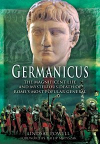 cover of the book Germanicus : the magnificent life and mysterious death of Rome's most popular general