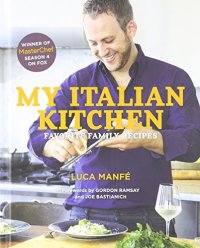 cover of the book My Italian Kitchen: Favorite Family Recipes from the Winner of MasterChef Season 4 on FOX