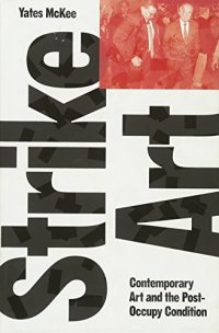 cover of the book Strike art : contemporary art and the post-Occupy condition