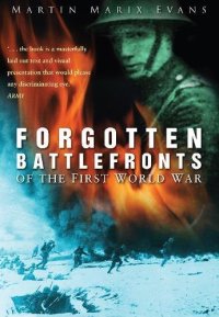 cover of the book Forgotten Battlefronts of the First World War