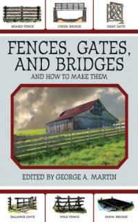 cover of the book Fences, gates, and bridges : and how to make them