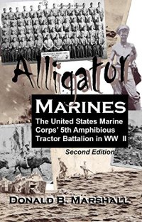 cover of the book Alligator Marines : a story of the 5th Amphibious Tractor Battalion in WW II : Saipan, Tinian, Iwo Jima