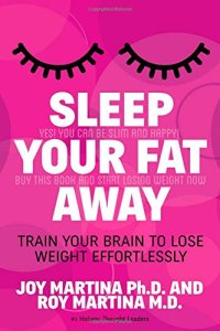 cover of the book Sleep your fat away : train your brain to lose weight effortlessly