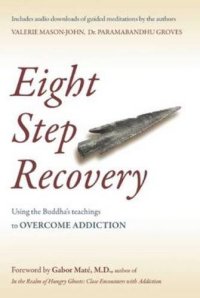 cover of the book Eight step recovery : using the buddha's teachings to overcome addiction