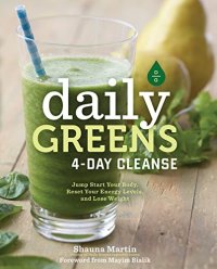 cover of the book Daily greens 4-day cleanse : jump-start your health, reset your energy, and look and feel better than ever!