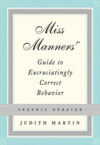 cover of the book Miss Manners' Guide to Excruciatingly Correct Behavior