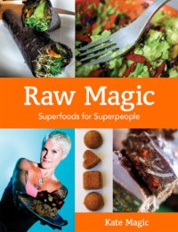 cover of the book Raw magic : super foods for super people