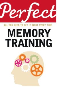 cover of the book Perfect Memory Training: All you need to get it right every time