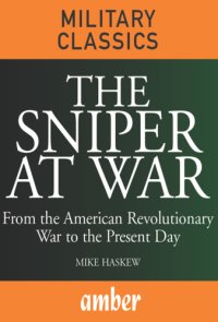 cover of the book The Sniper at War : From the American Revolutionary War to the Present Day