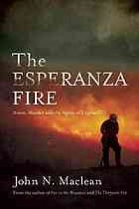 cover of the book The Esperanza Fire : Arson, Murder, and the Agony of Engine 57