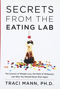 cover of the book Secrets from the eating lab : the science of weight loss, the myth of willpower, and why you should never diet again