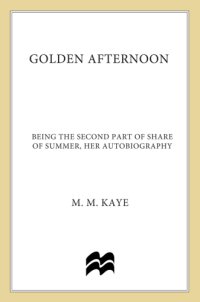 cover of the book Golden Afternoon Volume II of the Autobiography of M M Kaye