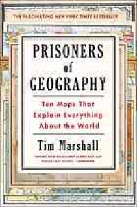 cover of the book Prisoners of Geography: Ten Maps That Tell You Everything You Need To Know About The World