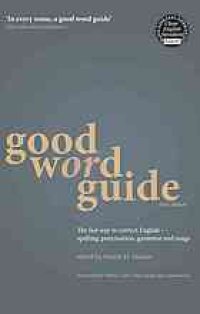 cover of the book Good Word Guide: The Fast Way to Correct English: Spelling, Punctuation, Grammar and Usage