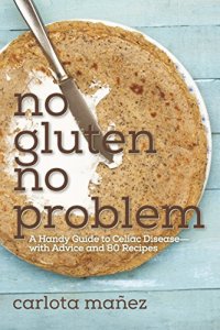 cover of the book No gluten, no problem : a handy guide to celiac disease-with advice and 80 recipes