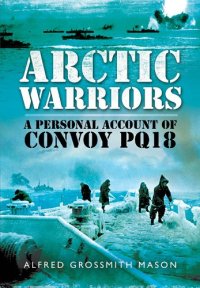 cover of the book Arctic warriors : a personal account of convoy PQ18