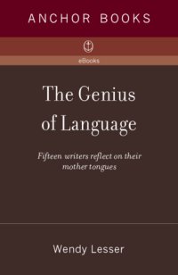 cover of the book The Genius of Language: Fifteen Writers Reflect on Their Mother Tongue