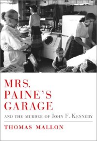 cover of the book Mrs. Paine's Garage: And the Murder of John F. Kennedy