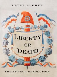 cover of the book Liberty or Death: The French Revolution