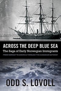 cover of the book Across the deep blue sea : the saga of early Norwegian immigrants