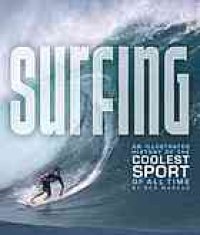 cover of the book Surfing : an illustrated history of the coolest sport of all time