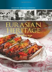 cover of the book Singapore heritage cookbooks : eurasian heritage cooking