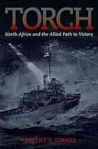 cover of the book Torch : North Africa and the Allied path to victory