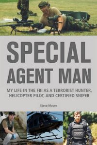 cover of the book Special agent man : my life in the FBI as a terrorist hunter, helicopter pilot, and certified sniper