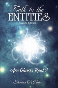 cover of the book Talk To The Entities: Are Ghosts Real?