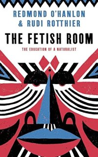 cover of the book The fetish room : the education of a naturalist