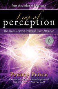 cover of the book Leap of Perception: New Attention Skills for the Intuition Age: The Transforming Power of Your Attention