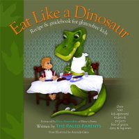 cover of the book Eat Like a Dinosaur: Recipe & Guidebook for Gluten-free Kids