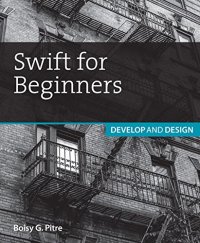 cover of the book Swift for beginners : develop and design